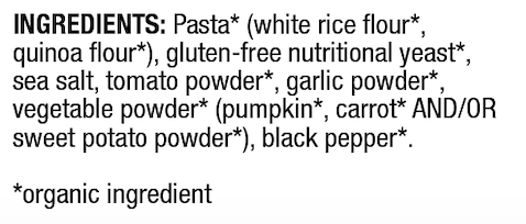 creamy mac ingredients: pasta (organic white rice flour and quinoa flour) organic gluten-free nutritional yeast, sea salt, organic tomato powder, garlic powder, vegetable powder, pumpkin, carrot and/or sweet potato powder, black pepper